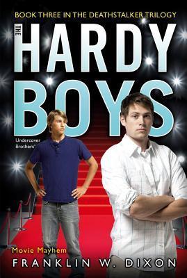Movie Mayhem: Book Three in the Deathstalker Trilogy (39) (Hardy Boys : Hardy Boys: Undercover Broth