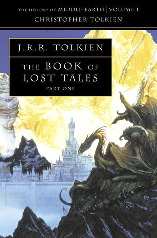 The Book of Lost Tales, Part One : The History of Middle-Earth #1