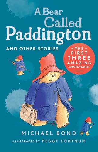 A Bear Called Paddington And Other Stories: The First Three Amazing Adventures)