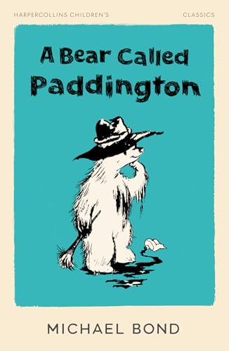 HarperCollins Children’s Classics — A BEAR CALLED PADDINGTON