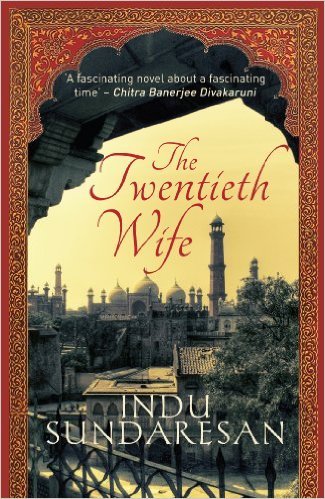 The Twentieth Wife : Taj Mahal Trilogy #1