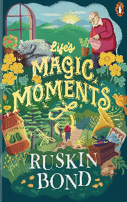 Life's Magic Moments: A Writer’s Credo