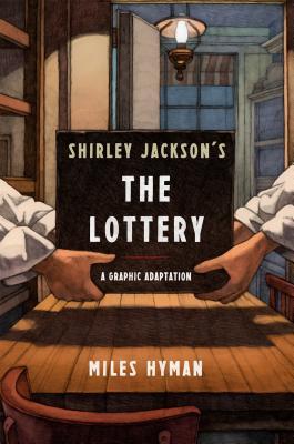 Shirley Jackson's "The Lottery" : The Authorized Graphic Adaptation