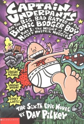 Captain Underpants and the Big, Bad Battle of the Bionic Booger Boy, Part 1: The Night of the Nasty
