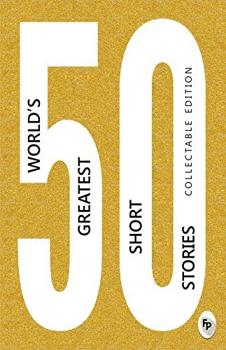 50 World’s Greatest Short Stories