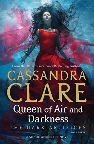 Queen of Air and Darkness : The Dark Artifices #3
