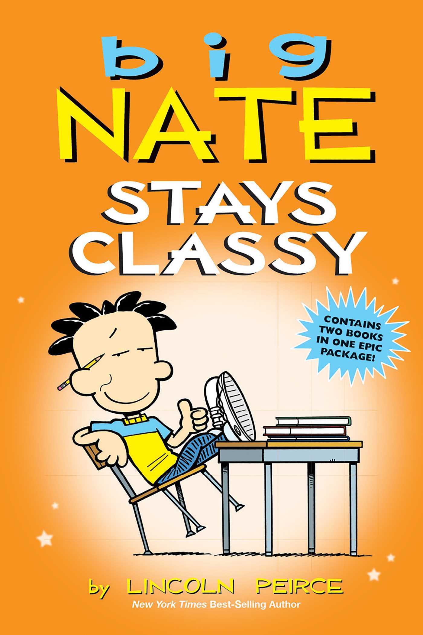 Big Nate Stays Classy: Two Books in One