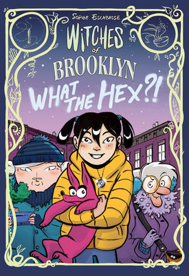 Witches of Brooklyn: What the Hex?!: