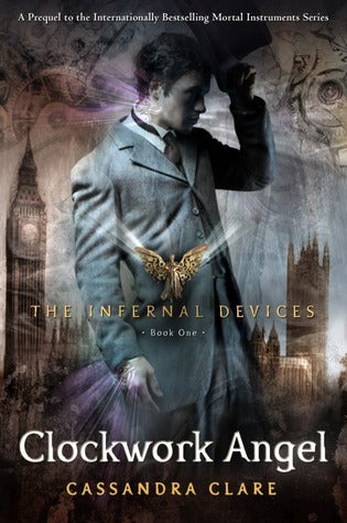 THE INFERNAL DEVICES 1: CLOCKWORK ANGEL