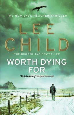 Worth Dying For : Jack Reacher #15