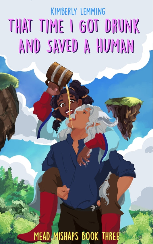 That Time I Got Drunk and Saved a Human : Mead Mishaps #3