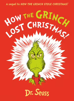 How the Grinch Lost Christmas! A sequel to How the Grinch Stole Christmas!
