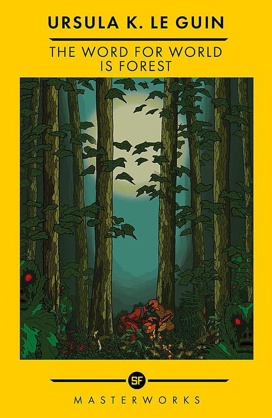 The Word for World is Forest (SF Masterworks)