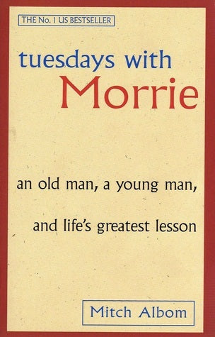 TUESDAYS WITH MORRIE