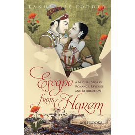 ESCAPE FROM HAREM: A MUGHAL SAGA OF ROMANCE, REVEN