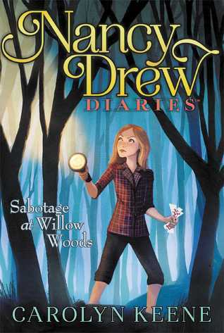 Sabotage at Willow Woods : Nancy Drew Diaries  #5