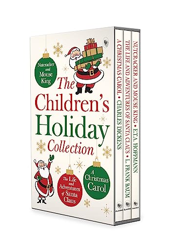 Children’s Holiday Collection: A Christmas Carol, The Life and Adventures of Santa Claus, The Nutcra