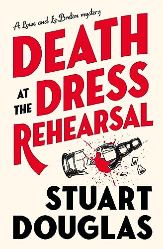 A Lowe and Le Breton mystery - Death at the Dress Rehearsal