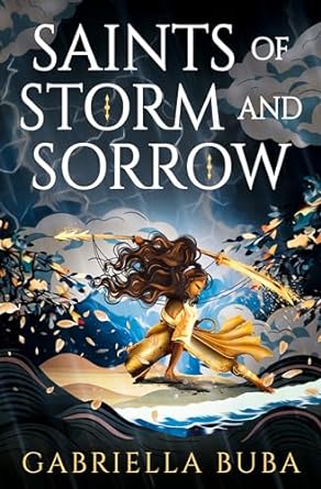 Saints of Storm and Sorrow : Stormbringer Saga #1