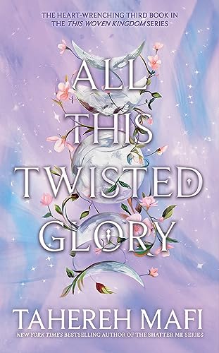 All This Twisted Glory : This Woven Kingdom #3