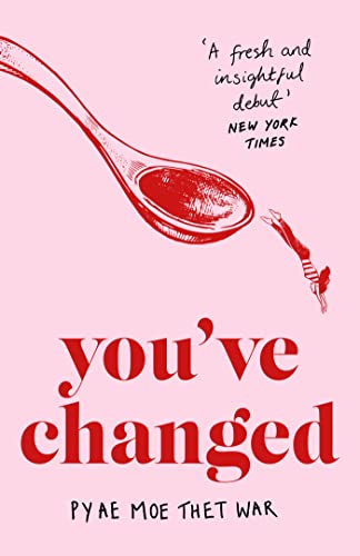 Youve Changed: Fake Accents, Feminism, and Other Comedies from Myanmar