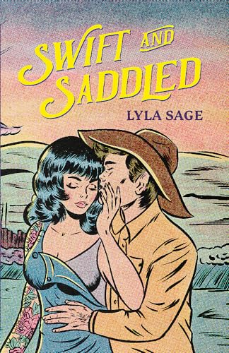 Swift and Saddled : Rebel Blue Ranch #2
