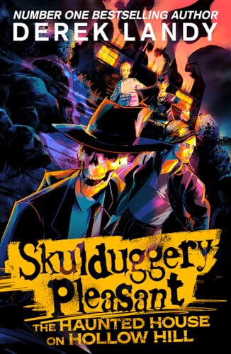 SKULDUGGERY PLEASANT — THE HAUNTED HOUSE ON HOLLOW HILL