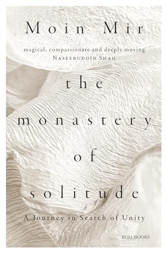 THE MONASTERY OF SOLITUDE: A JOURNEY IN SEARCH OF