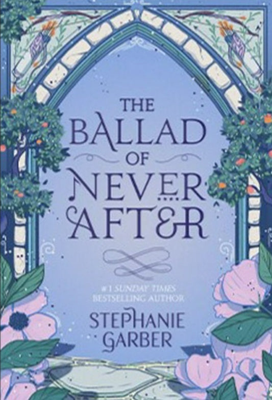 The Ballad of Never After : Once Upon a Broken Heart #2