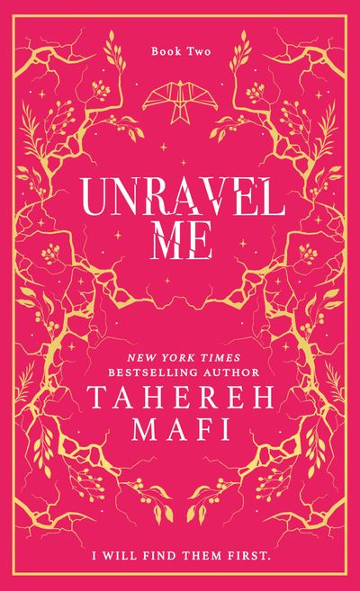 Unravel Me : Shatter Me #2