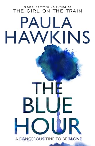 The Blue Hour: The powerful new thriller from a global No.1 bestseller
