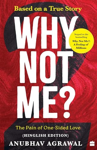 Why Not Me?  2 : The Pain of One-Sided Love (Hinglish edition)
