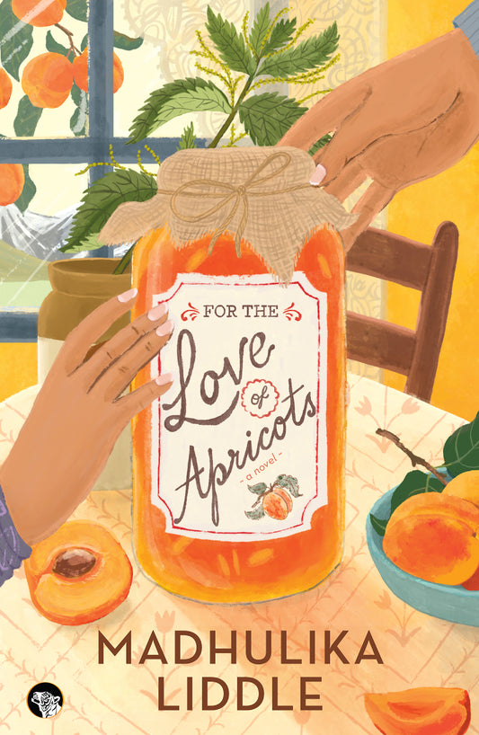 FOR THE LOVE OF APRICOTS
A NOVEL