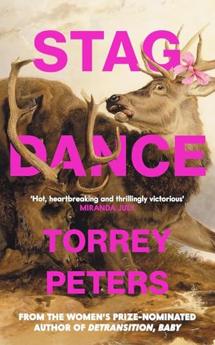 STAG DANCE: FROM THE BESTSELLING AUTHOR OF DETRANSITION, BABY
