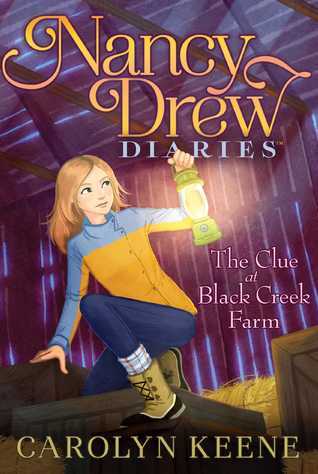 The Clue at Black Creek Farm : Nancy Drew Diaries  #9