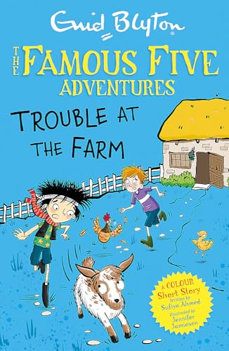FAMOUS FIVE COLOUR SHORT STORIES: TROUBLE AT THE FARM