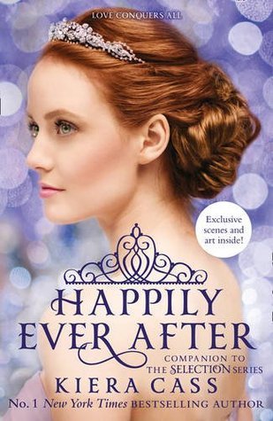 Happily Ever After : The Selection #0.4, 0.5, 2.5, 3.1, 3.5