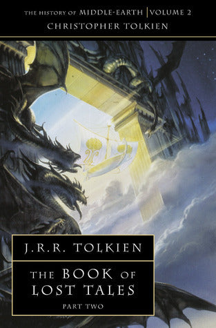 The Book of Lost Tales, Part Two : The History of Middle-Earth #2