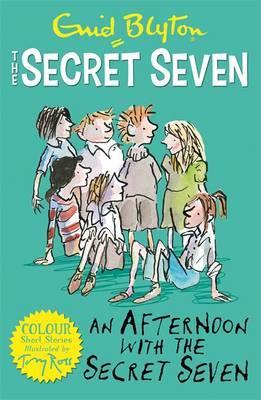 An Afternoon with the Secret Seven : The Secret Seven #7.1