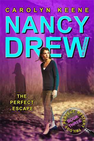 The Perfect Escape : Nancy Drew: Girl Detective #32