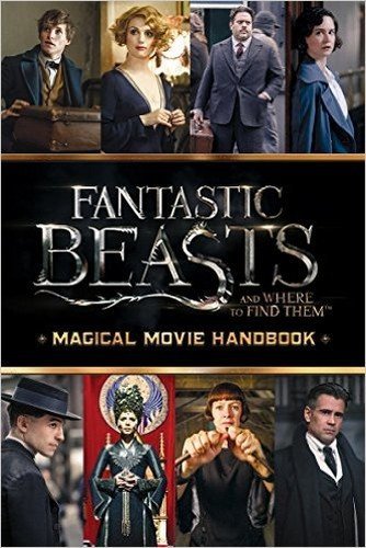 Fantastic Beasts and Where to Find Them: Magical Movie Handbook [Paperback] [Jan 01, 2017] J K Rowli