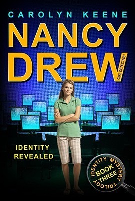Identity Revealed (Identity Mystery Trilogy, #3) : Nancy Drew: Girl Detective #35