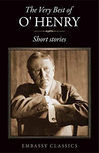 The Very Best Of O. Henry: Short Stories