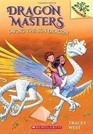 DRAGON MASTERS #02: SAVING THE SUN DRAGON (A BRANCHES BOOK)