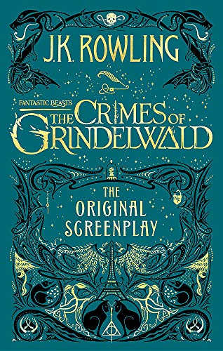 Fantastic Beasts: The Crimes of Grindelwald – The Original Screenplay : Fantastic Beasts: The Origin