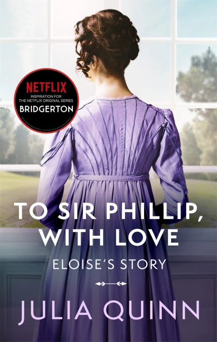 To Sir Phillip, With Love : Bridgertons #5