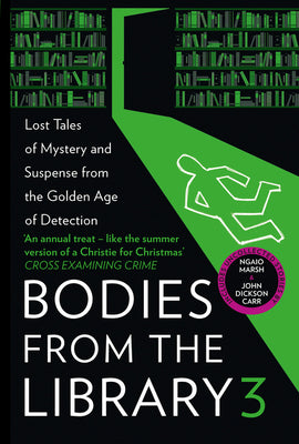 Bodies from the Library 3: Lost Tales of Mystery and Suspense from the Golden Age of Detection : Bod