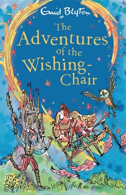 The Adventures of the Wishing-Chair: Book 1 : Wishing Chair #1