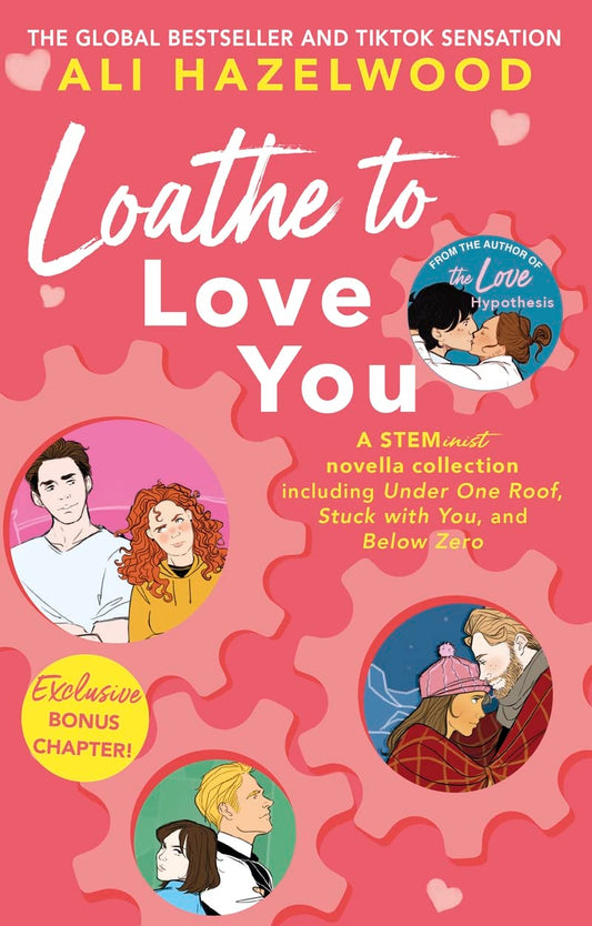 Loathe to Love You : The STEMinist Novellas #1-3