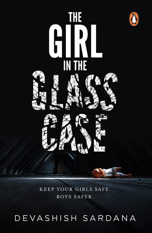 The Girl In The Glass: Keep Your Girls Safe, Boys Safer